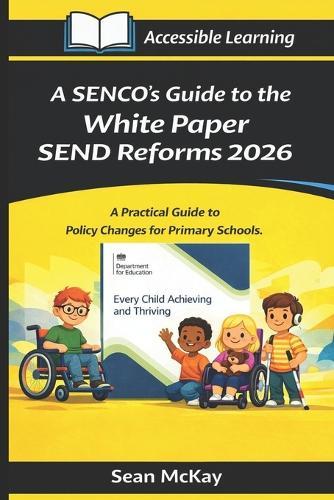 A SENCO's Guide to the White Paper SEND Reforms 2026: Primary Schools Edition