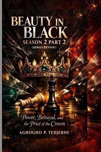 Beauty in Black - Season 2 Part 2 (SERIES REVIEW): Power, Betrayal, and the Price of the Crown