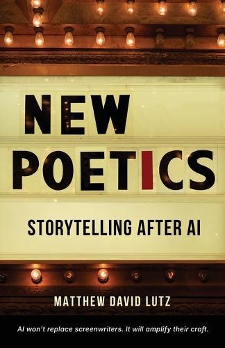 New Poetics: Screenwriting After AI