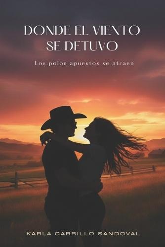 Donde el viento se detuvo: Los polos opuestos se atraen