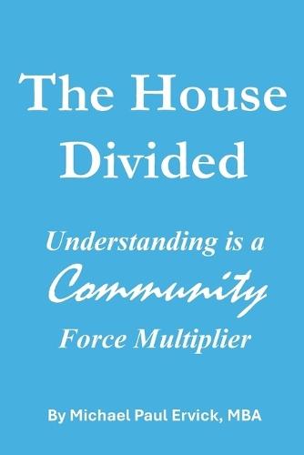 The House Divided: Understanding is a Community Force Multiplier