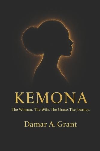 Kemona: The Woman. The Wife. The Grace. The Journey.