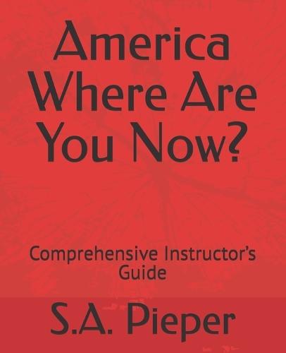 America Where Are You Now?: Comprehensive Instructor's Guide