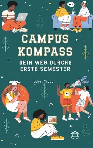 Campus Kompass: Dein Weg Durchs Erste Semester