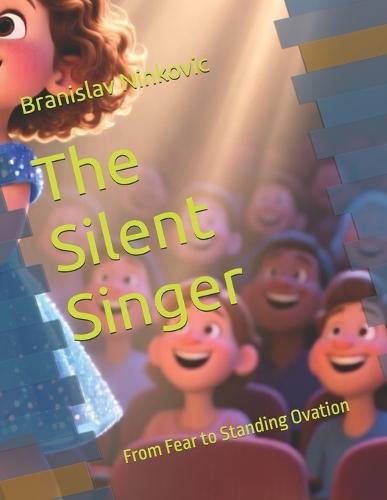 The Silent Singer: From Fear to Standing Ovation