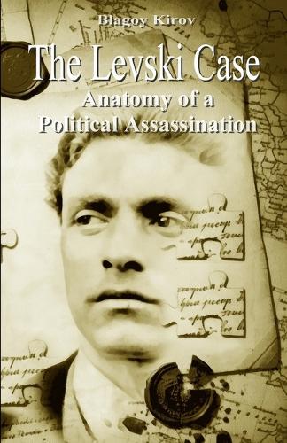 The Levski Case: Anatomy of a Political Assassination
