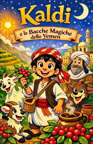 Kaldi e le Bacche Magiche dello Yemen