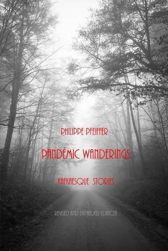 Pandemic Wanderings: Kafkaesque Stories