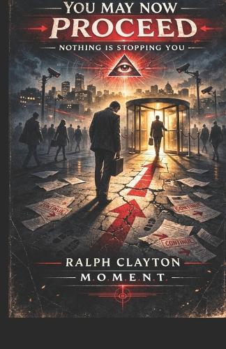 You May Now Proceed: Nothing Is Stopping You: A Novel of Temporary Arrangements