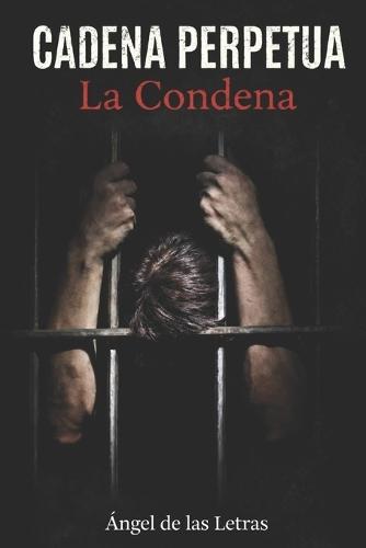 Cadena Perpetua: La Condena