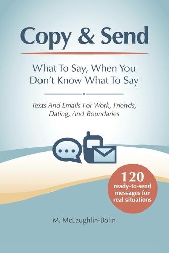 Copy & Send: What To Say, When You Don't Know What To Say