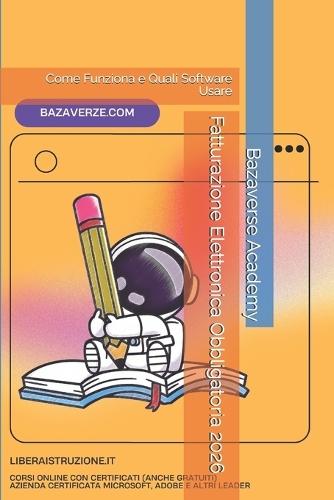 Fatturazione Elettronica Obbligatoria 2026: Come Funziona e Quali Software Usare