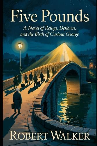 Five Pounds: A Novel of Refuge, Defiance, and the Birth of Curious George