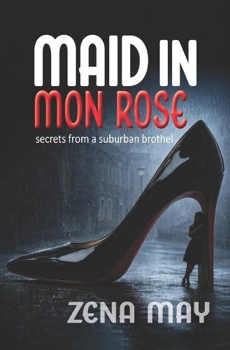 Maid in Mon Rose: secrets from a suburban brothel