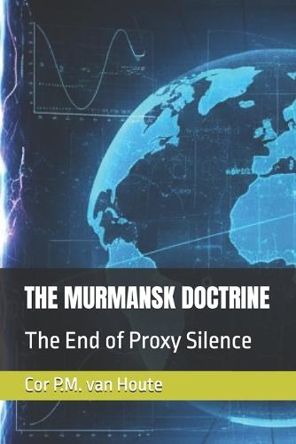 The Murmansk Doctrine: The End of Proxy Silence