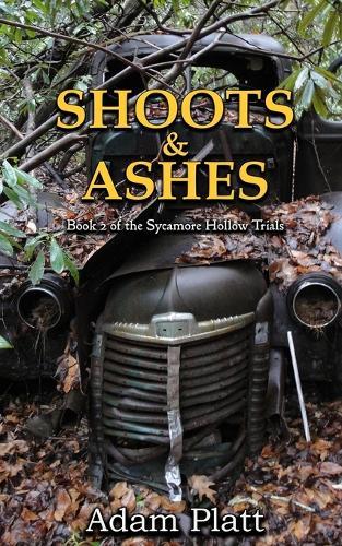 Shoots and Ashes: Book 2 of the Sycamore Hollow Trials