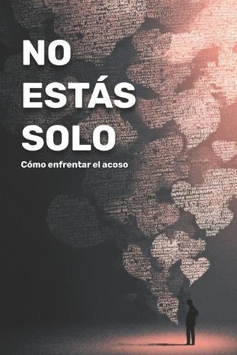 No estás solo: Cómo enfrentar el acoso