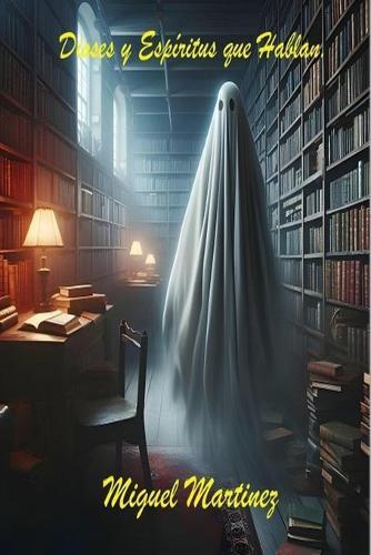 Dioses y Espíritus que hablan