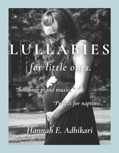 Lullabies for Little Ones: A set of 7 serenades for the piano