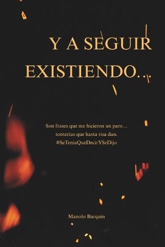 Y a Seguir Existiendo...: Son frases que me hicieron un paro... tonterías que hasta risa dan. #SeTeníaQueDecirYSeDijo