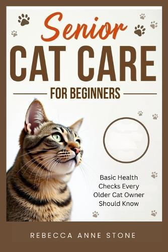 Senior Cat Care for Beginners: Basic Health Checks Every Older Cat Owner Should Know