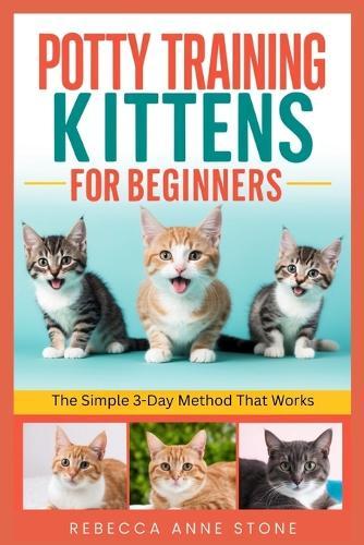 Potty Training Kittens for Beginners: The Simple 3-Day Method That Works