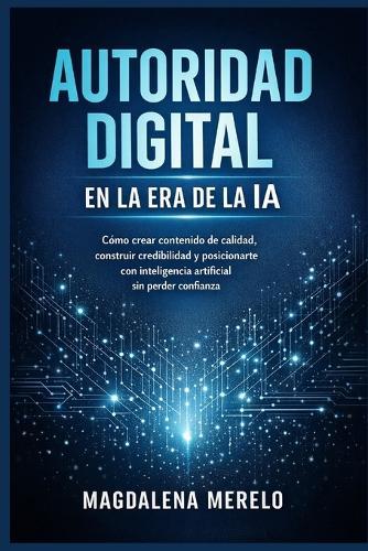 SEO, IA y Calidad de Contenido: Cómo crear páginas que Google considere valiosas: Manual práctico basado en las directrices de evaluación de calidad para creadores principiantes