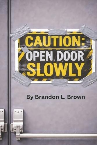 Caution: Open Door Slowly