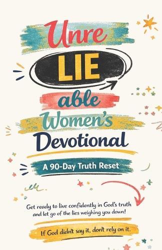 UnreLIEable Women's Devotional: A 90-Day Truth Reset