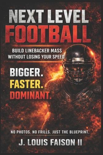 Next Level Football: Build Linebacker Mass Without Losing Your Speed