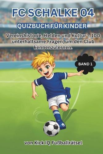 FC Schalke 04 Quizbuch für Kinder