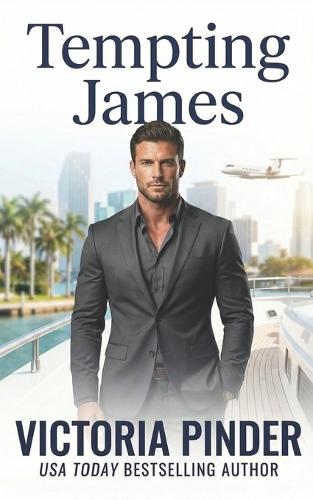 Tempting James: Best Friends Sister Protector Romance
