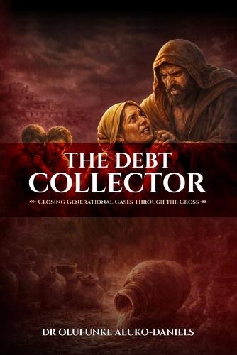 The Debt Collector: Closing Generational Cases Through the Cross