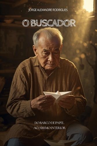 O Que Busca O Buscador?: Do Barco de Papel ao Abismo Interior