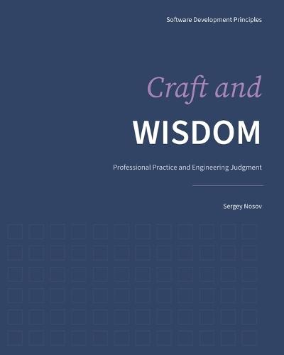 Craft and Wisdom: Professional Practice and Engineering Judgment