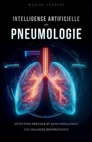 IA en Pneumologie - Détection Précoce et Suivi Intelligent des Maladies Respiratoires