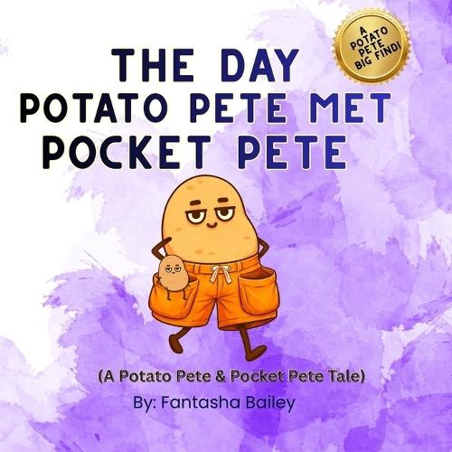 The Day Potato Pete Met Pocket Pete: A Potato Pete & Pocket Pete Tale