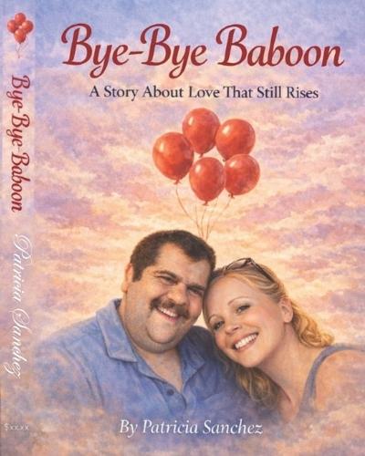 Bye Bye Baboon: A Story About Love That Still Rises
