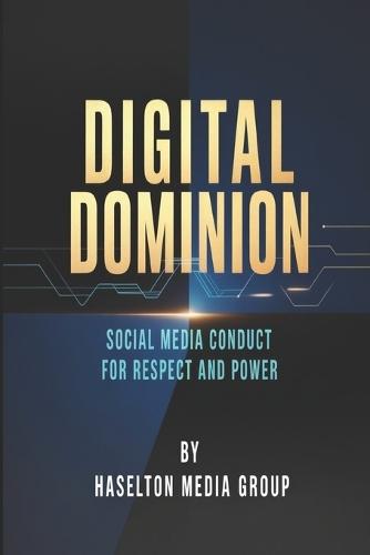 Digital Dominion: Social Media Conduct for Respect and Power