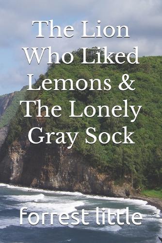 The Lion Who Liked Lemons & The Lonely Gray Sock