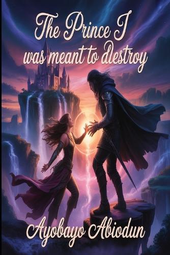 The Prince I was Meant to Destroy