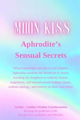 Moon Kiss: Aphrodite's Sensual Secrets