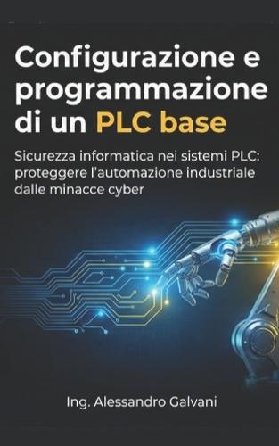 Configurazione e programmazione di un PLC base: Guida completa alla programmazione e integrazione di PLC S7-400 e Zelio