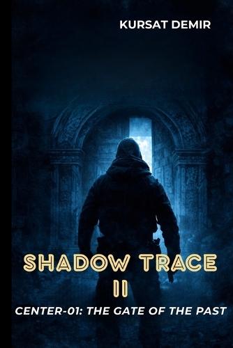 Shadow Trace II - Center-01: The Gate of the Past
