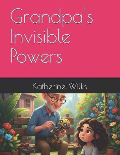 Grandpa's Invisible Powers
