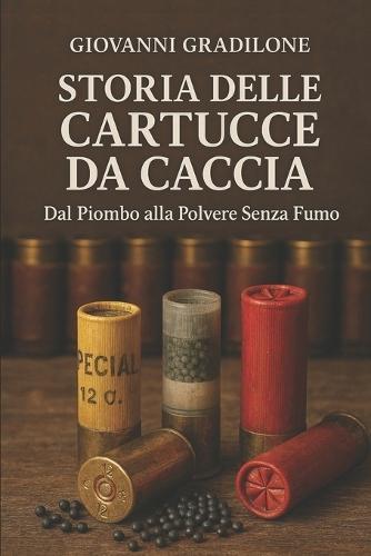 Storia Della Cartuccia Da Caccia: Dal piombo alla polvere senza fumo