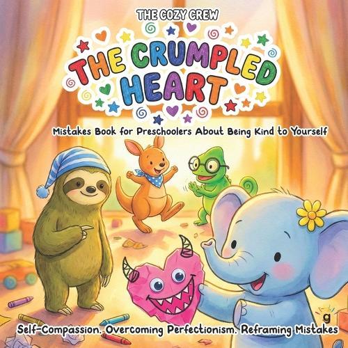 Mistakes Book for Preschoolers About Being Kind to Yourself: A Cozy Preschool Social Skills Story About Frustration, Growth Mindset, and Big Feelings