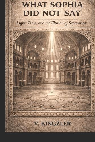 What Sophia Did Not Say: Light, Time, and the Illusion of Separation
