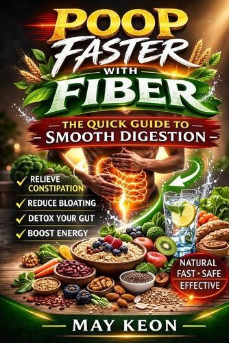 Poop Faster with Fiber: The Quick Guide To Smooth Digestion