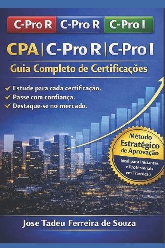 CPA, C-Pro R (Relacionamento) e C-Pro I (Investimento): Guia Completo para Iniciantes e Transição ao Novo Modelo ANBIMA